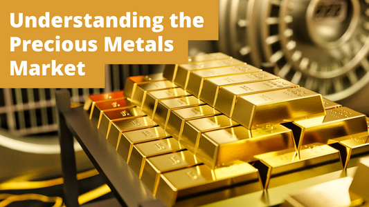 Understanding the Precious Metal Market