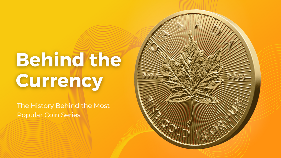 Behind the Currency | History of the Most Popular Gold Series